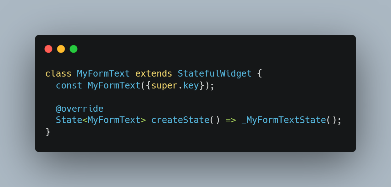 Class MyFormText sebagai turunan StatefulWidget